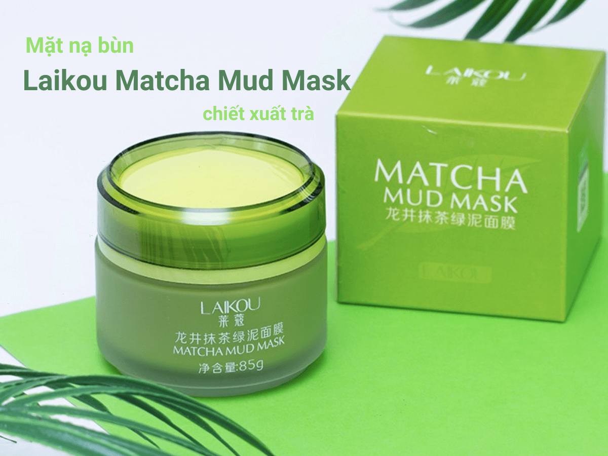Mặt nạ bùn Laikou Matcha Mud Mask chiết xuất trà